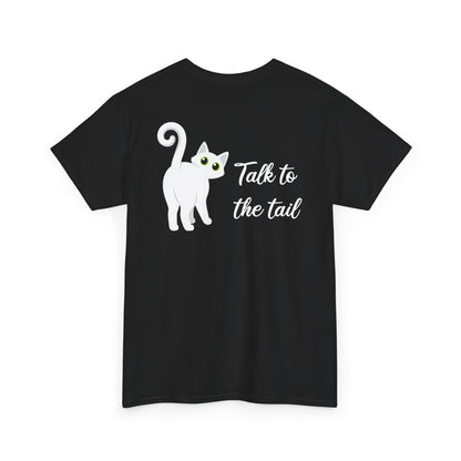 Talk to the Tail Cat Tee Heavy Cotton Tee