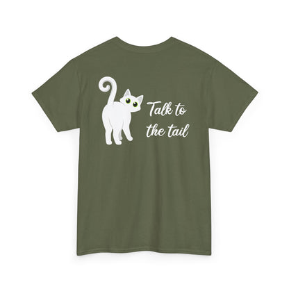 Talk to the Tail Cat Tee Heavy Cotton Tee