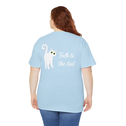Talk to the Tail Cat Tee Heavy Cotton Tee